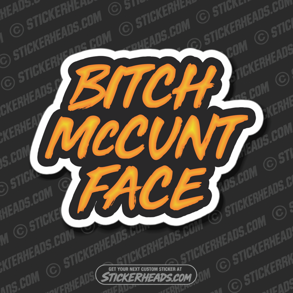BITCH McCUNT FACE  - Work Union Misc Funny Sticker