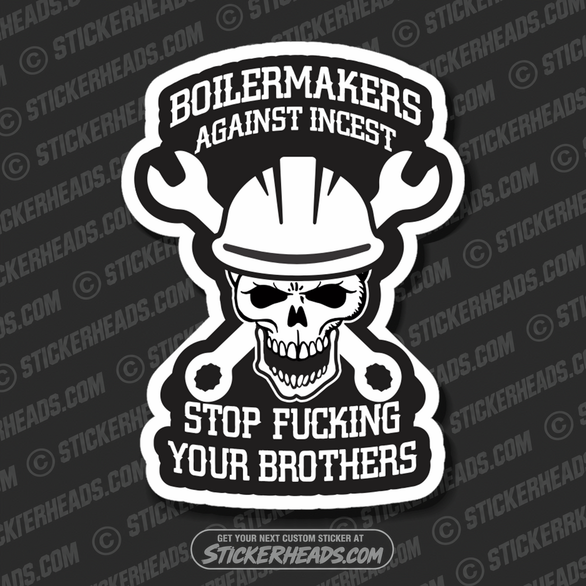BOILERMAKERS Against Incest - Stop Fucking Your Brothers  -  Union Sticker