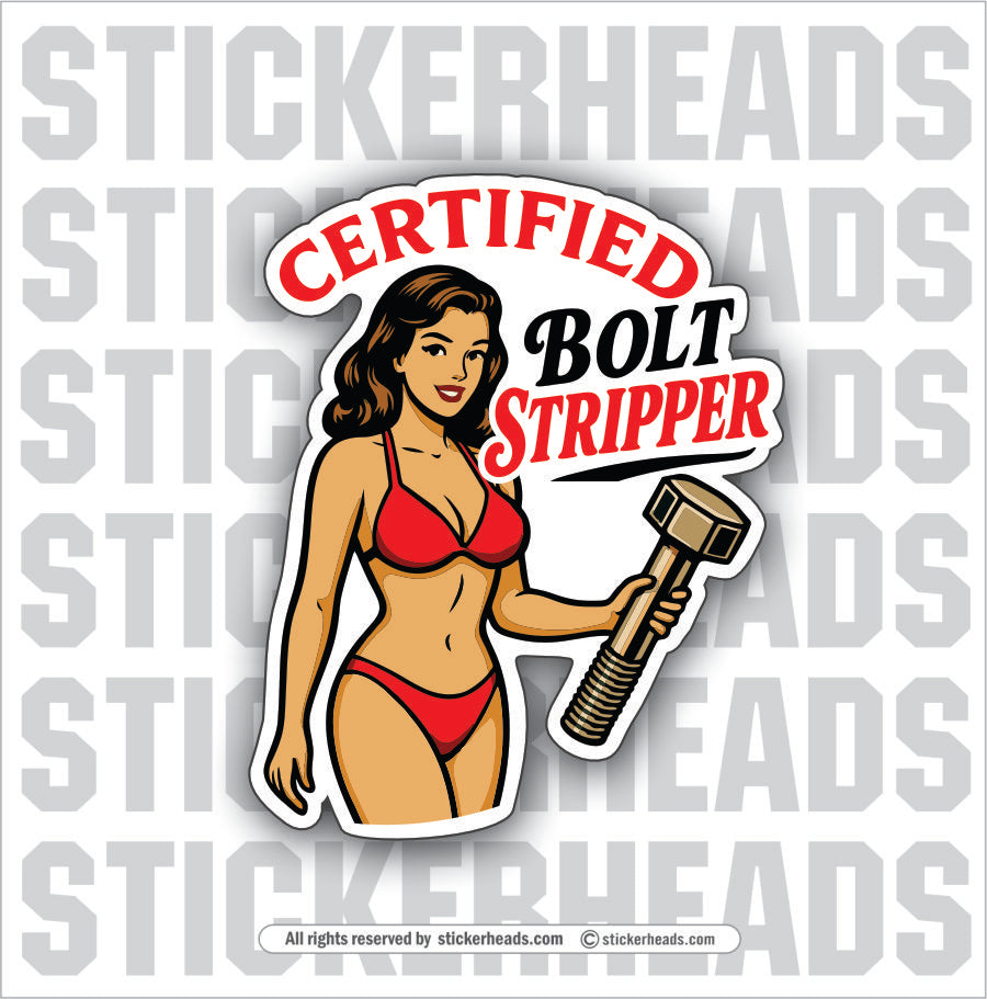 CERTIFIED BOLT STRIPPER  - Funny Work TOOLBOX Sticker