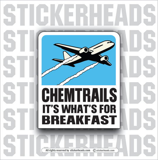 CHEMTRAILS IT'S WHAT'S FOR BREAKFAST  - Conspiracy Sticker