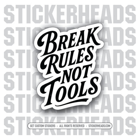 BREAK RULES NOT TOOLS -  Union Mic Funny Sticker