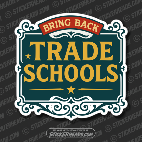 BRING BACK TRADE SCHOOLS - Funny Work Misc Sticker