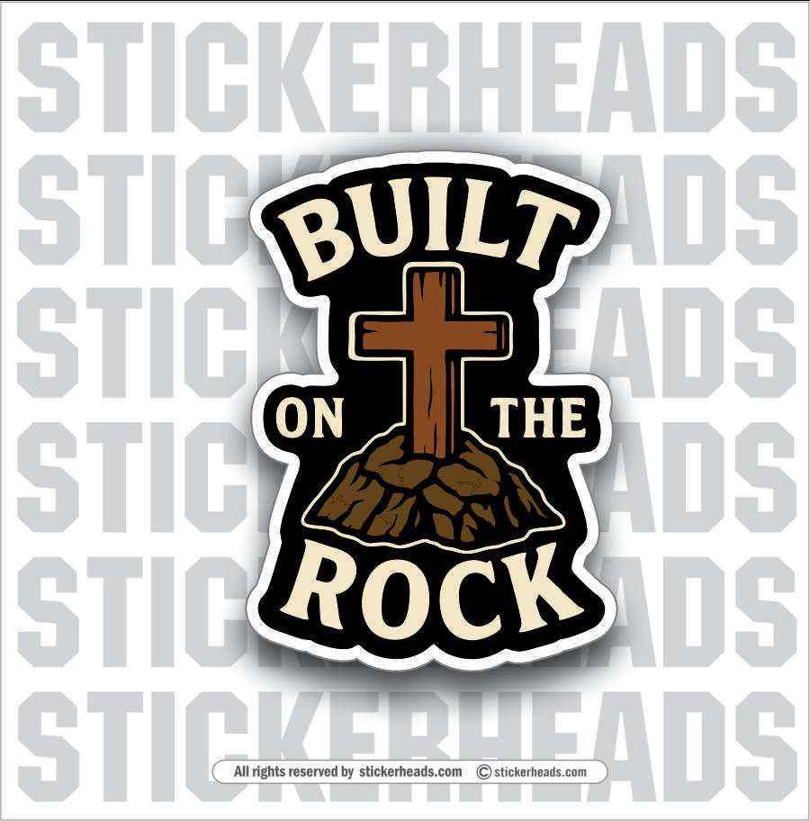 BUILT ON THE ROCK -  Cross Religious Sticker