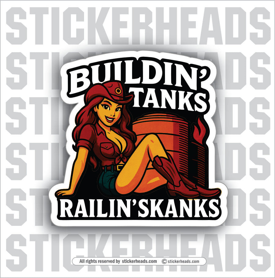 BUILDIN' TANKS RAILIN' SKANKS - TANK BUILDER Sticker