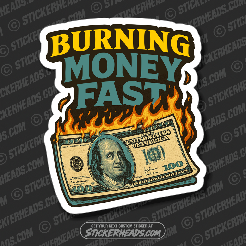 BURNING MONEY FAST -  UNION Misc Funny Sticker