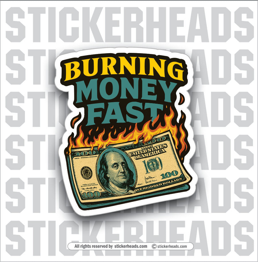 BURNING MONEY FAST -  UNION Misc Funny Sticker