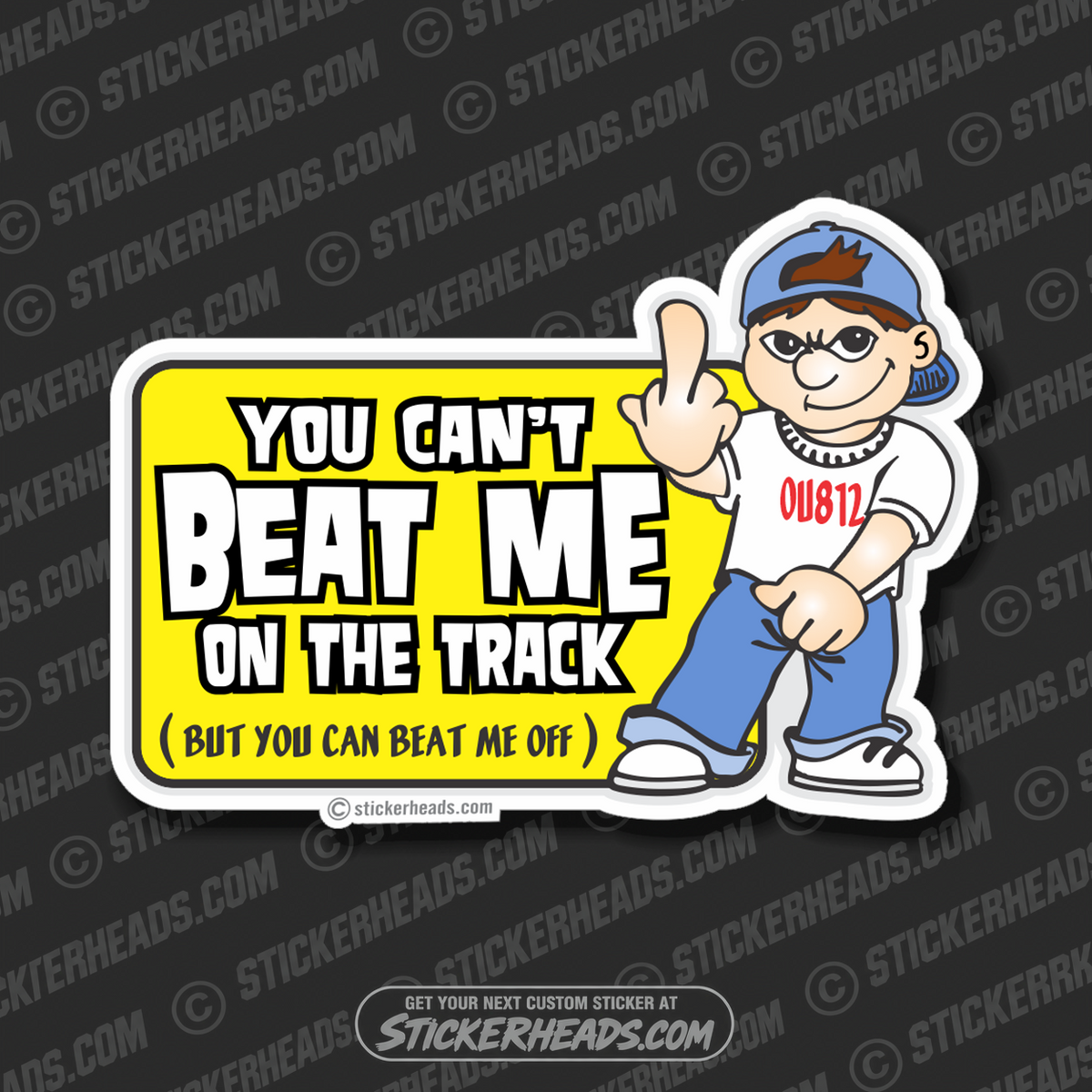 You Can't Beat Me on The Track Beat Me Off Flip Kid - Demo Demolition Derby Sticker