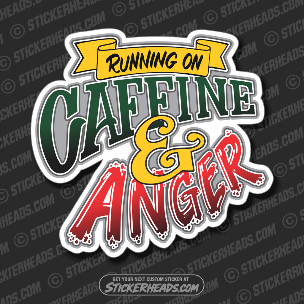 Running On CAFFINE & ANGER  - Work Union Misc Funny Sticker