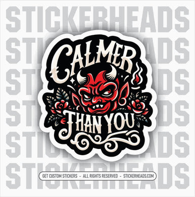 CALMER THAN YOU - TATTOO STYLE - RED DEVIL -  funny Sticker Work Union Sticker