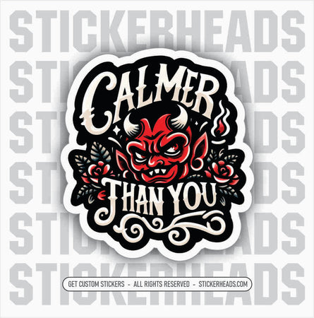 CALMER THAN YOU - TATTOO STYLE - RED DEVIL -  funny Sticker Work Union Sticker