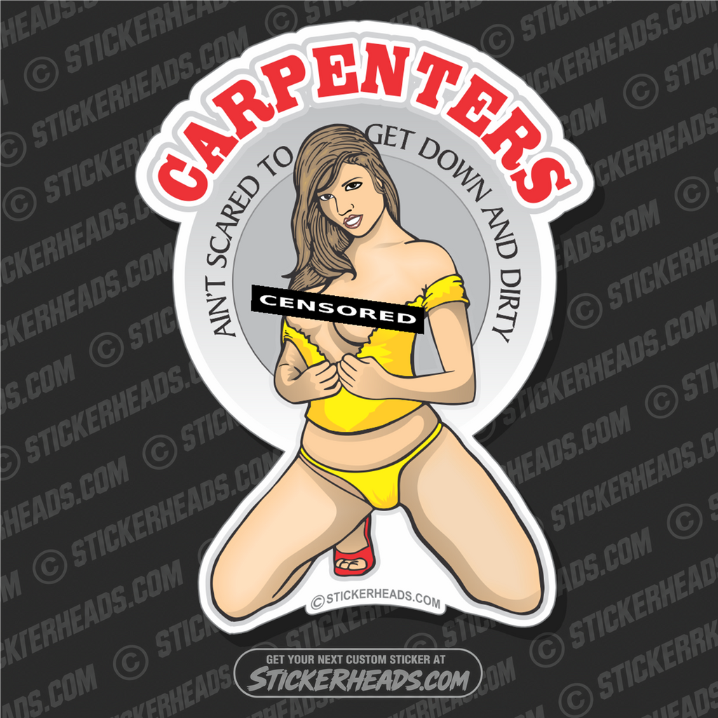 Carpenters Ain't Scared - Sexy Chick - Carpenter Sticker