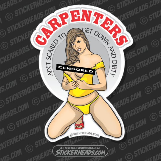 Carpenters Ain't Scared - Sexy Chick - Carpenter Sticker