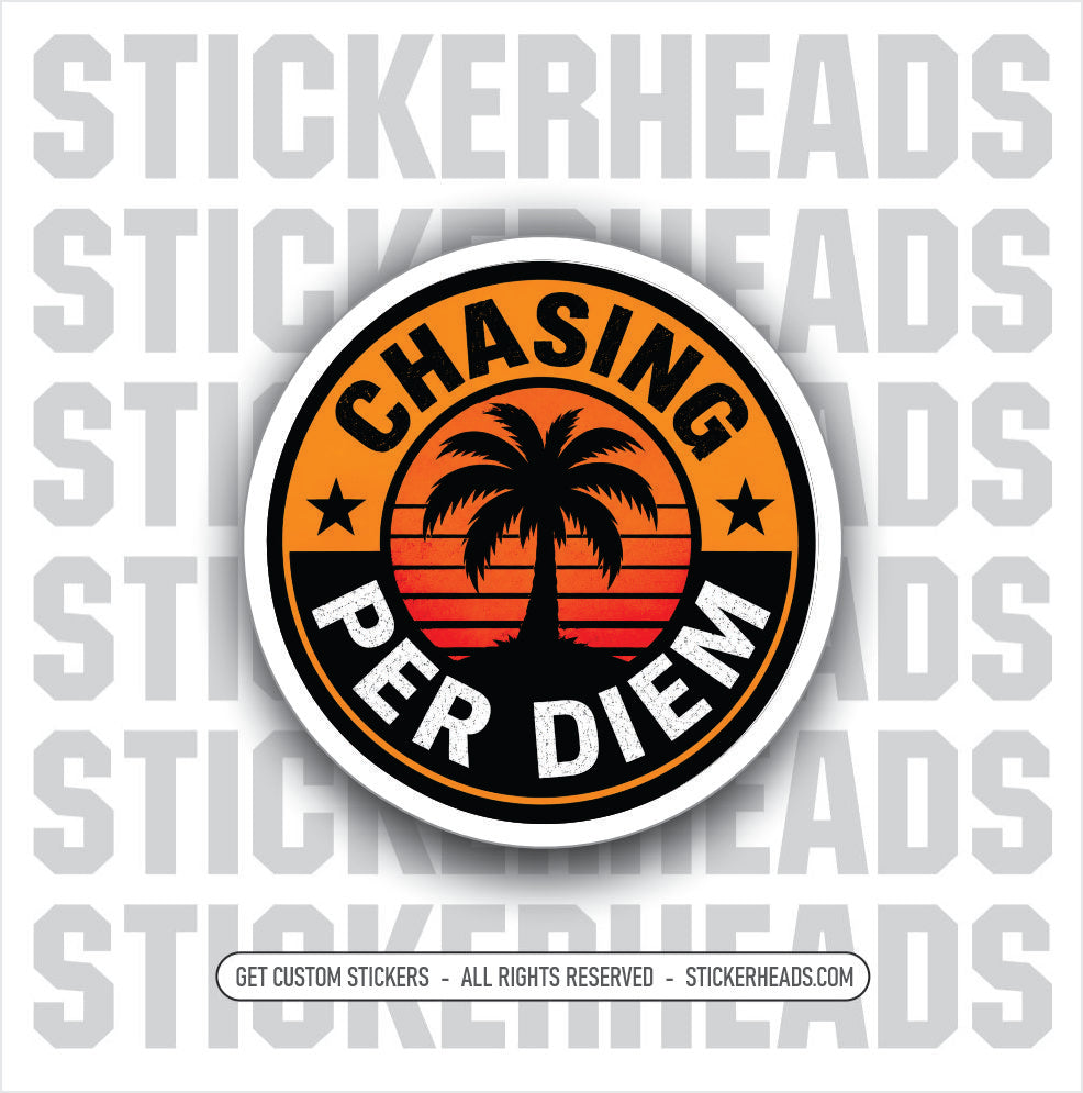 CHASING PER DIEM -  FUNNY STICKER