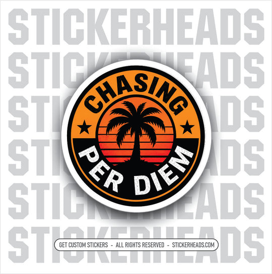 CHASING PER DIEM -  FUNNY STICKER