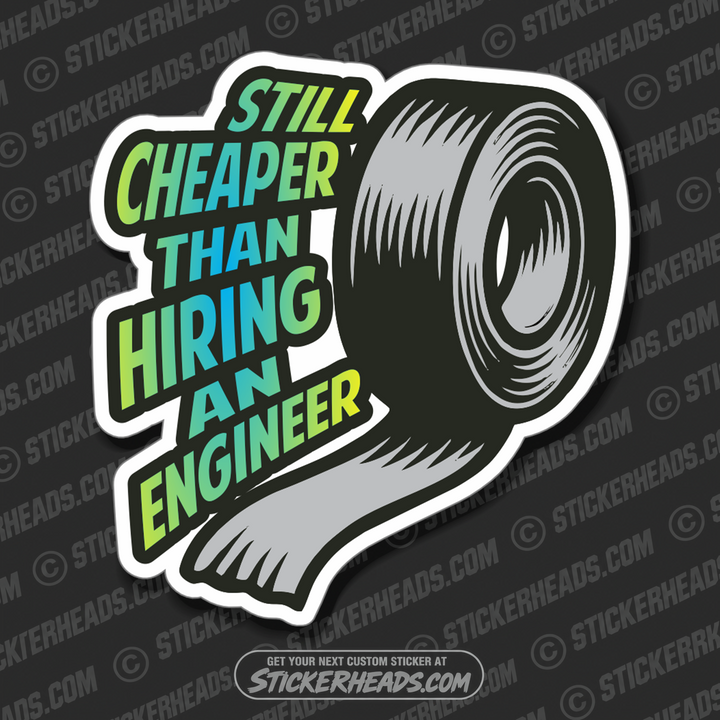 STILL CHEAPER THAN HIRING ABN ENGINEER  -  Millwright Millwrights  - Sticker