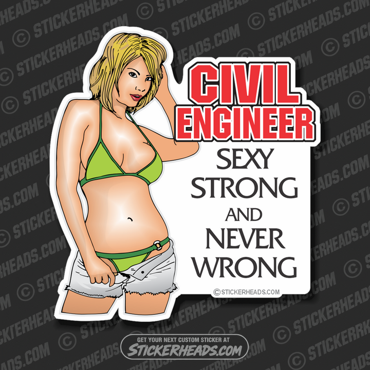 Strong Sexy & Never Wrong- Sexy Chick  - Civil Power Engineer Sticker