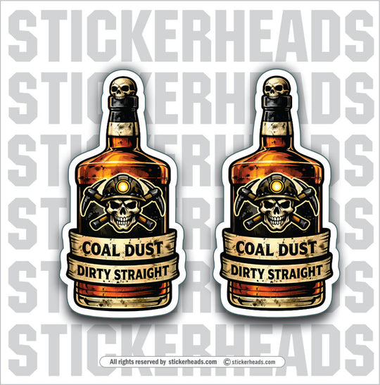COAL DUST WHISKEY  - Coal Miners Mining Sticker