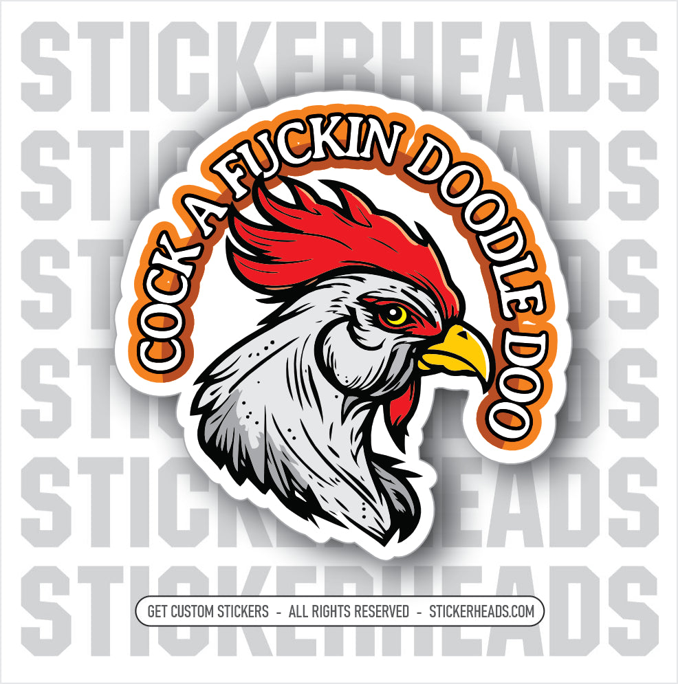 Cock A FUCKIN DOODLE DOO - Chicken - Funny Sticker
