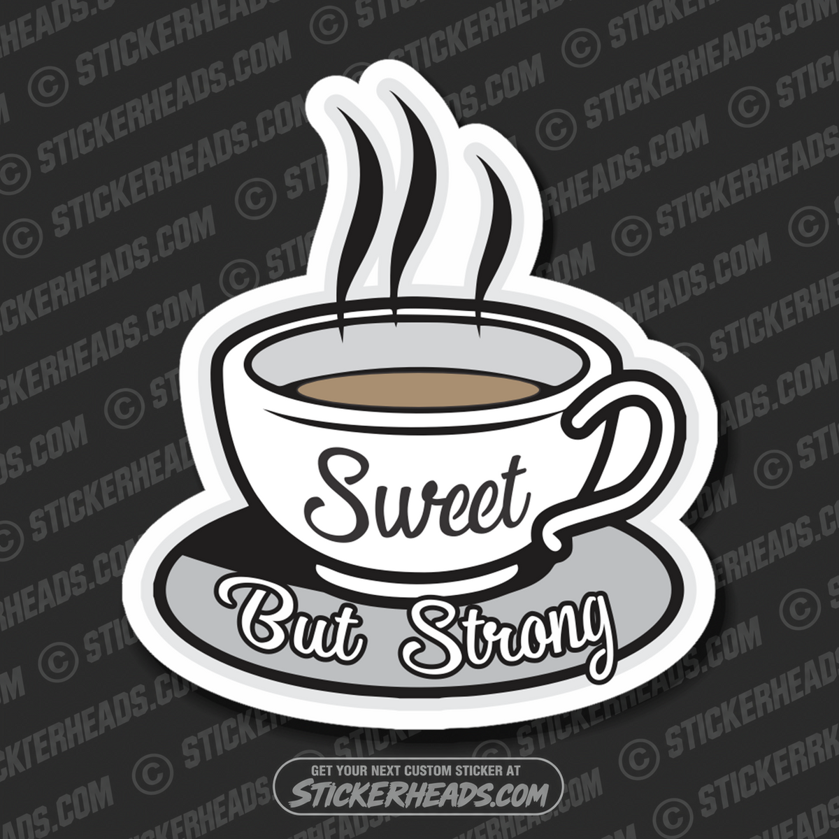 Sweet But Strong - Coffee Tumbler Sticker