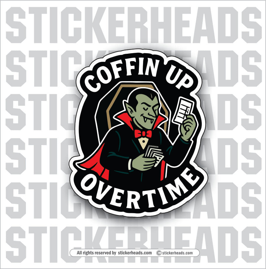 COFFIN UP OVERTIME - HALLOWEEN Misc Sticker