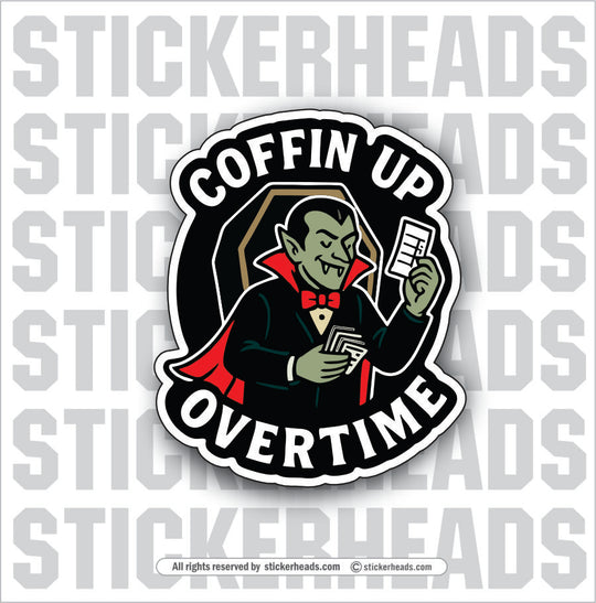 COFFIN UP OVERTIME - HALLOWEEN Misc Sticker