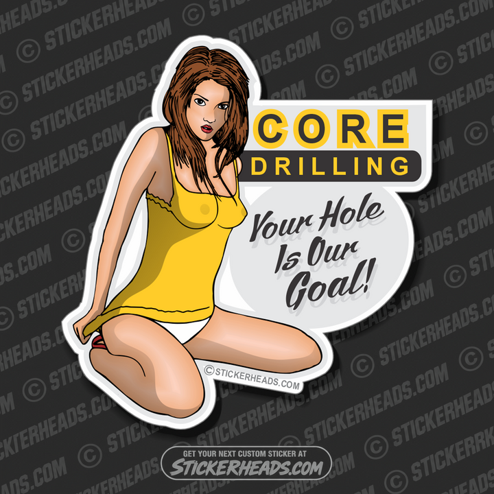 Your Hole Is Our Goal - Sexy Chick  -  Core Driller Drilling Sticker