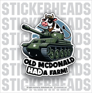 OLD McDONALD "HAD" A FARM - COW IN A TANK   - Work Union Misc Funny Sticker