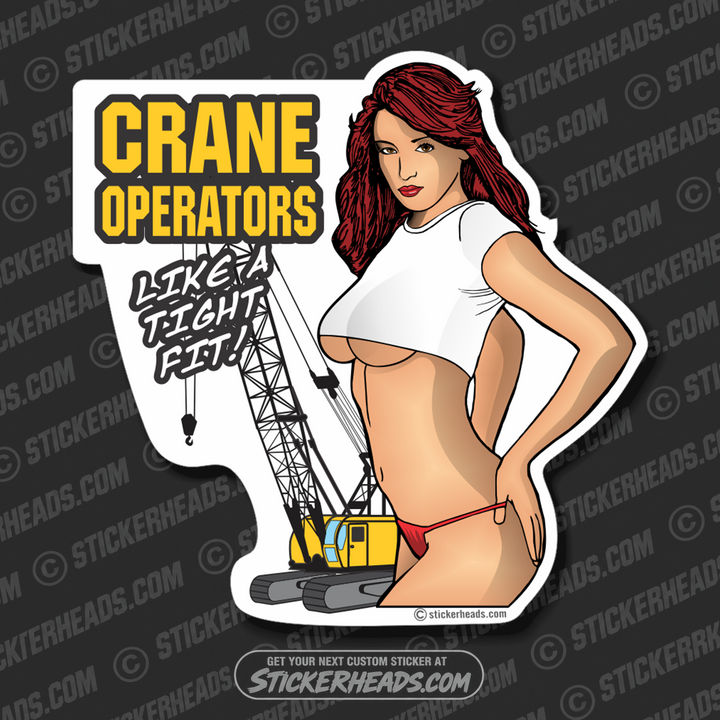 CRANE Operaters Like A Tight Fit - Sexy Chick -  Crane Operator Sticker