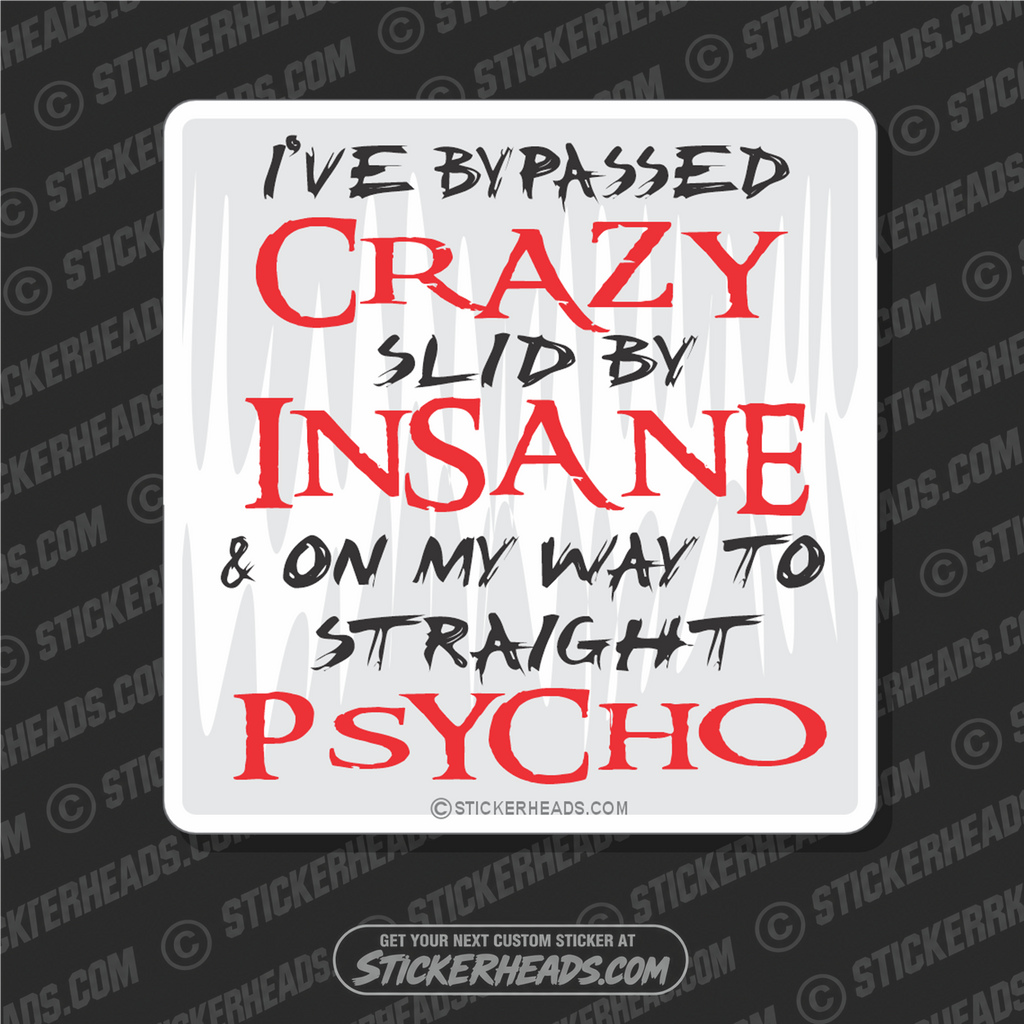 Crazy Insane Psycho   - funny Sticker