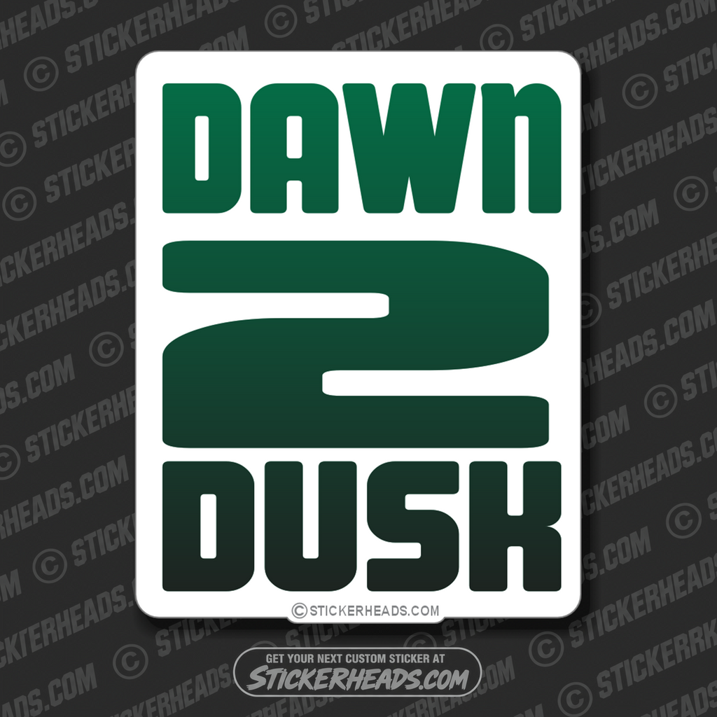 DAWN 2 DUSK  - Funny Sticker