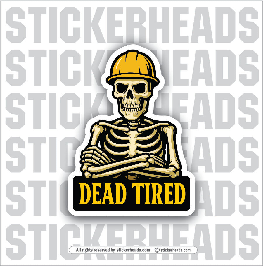 DEAD TIRED - SKELETON CREW
