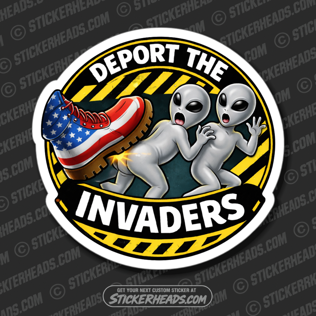 DEPORT THE INVADERS- ILLEAGAL ALIENS - Misc Funny Sticker