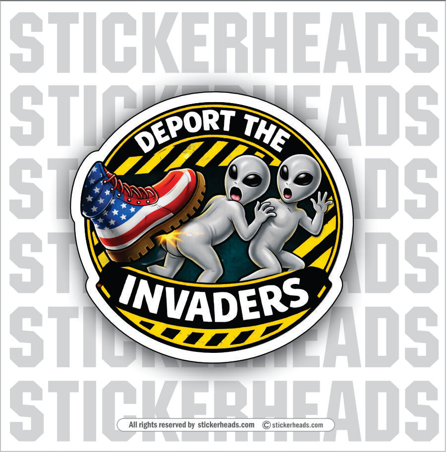DEPORT THE INVADERS- ILLEAGAL ALIENS - Misc Funny Sticker