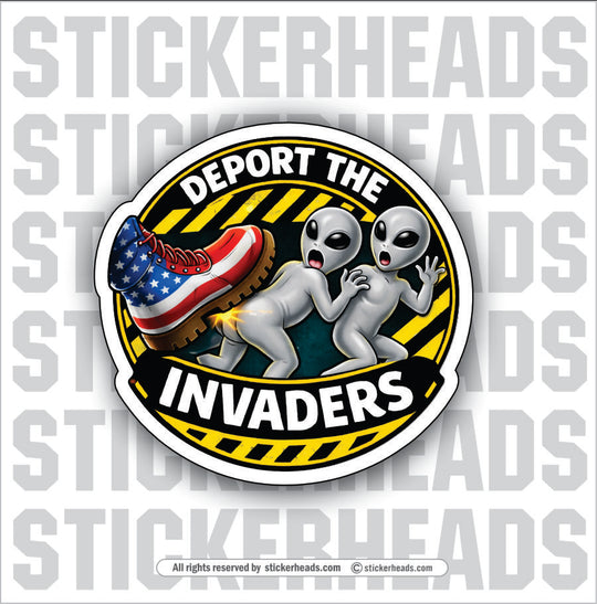 DEPORT THE INVADERS- ILLEAGAL ALIENS - Misc Funny Sticker