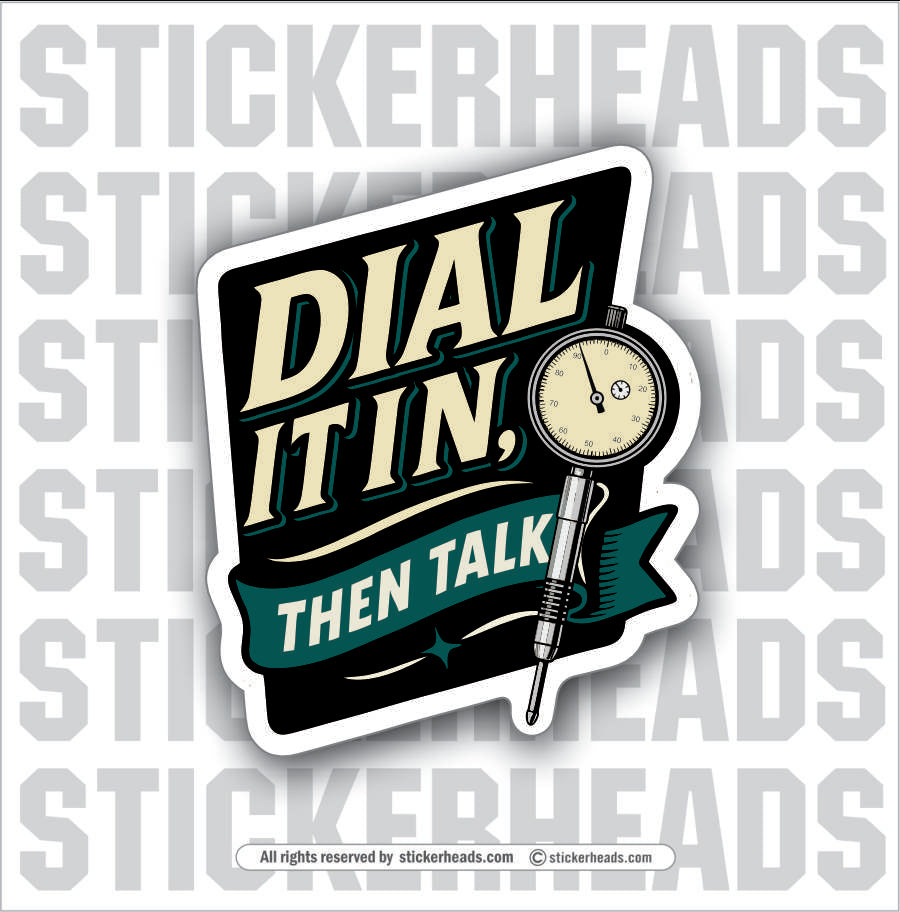 DIAL IT IN  - THEN TALK -  MILLWRIGHT Union Mic Funny Sticker