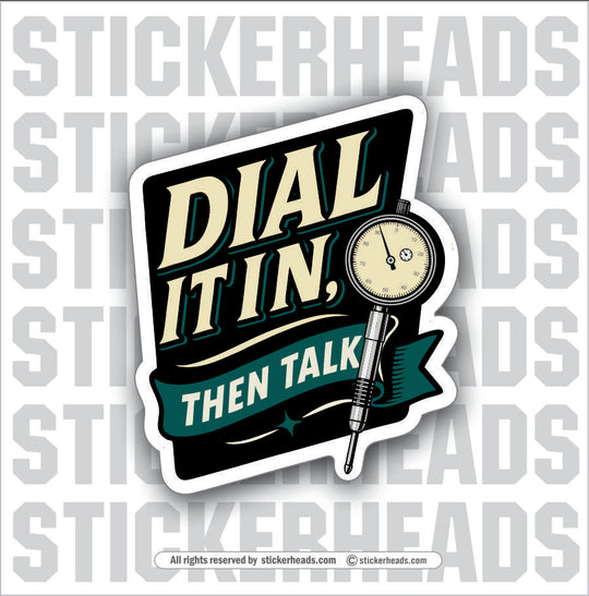 DIAL IT IN  - THEN TALK -  MILLWRIGHT Union Mic Funny Sticker
