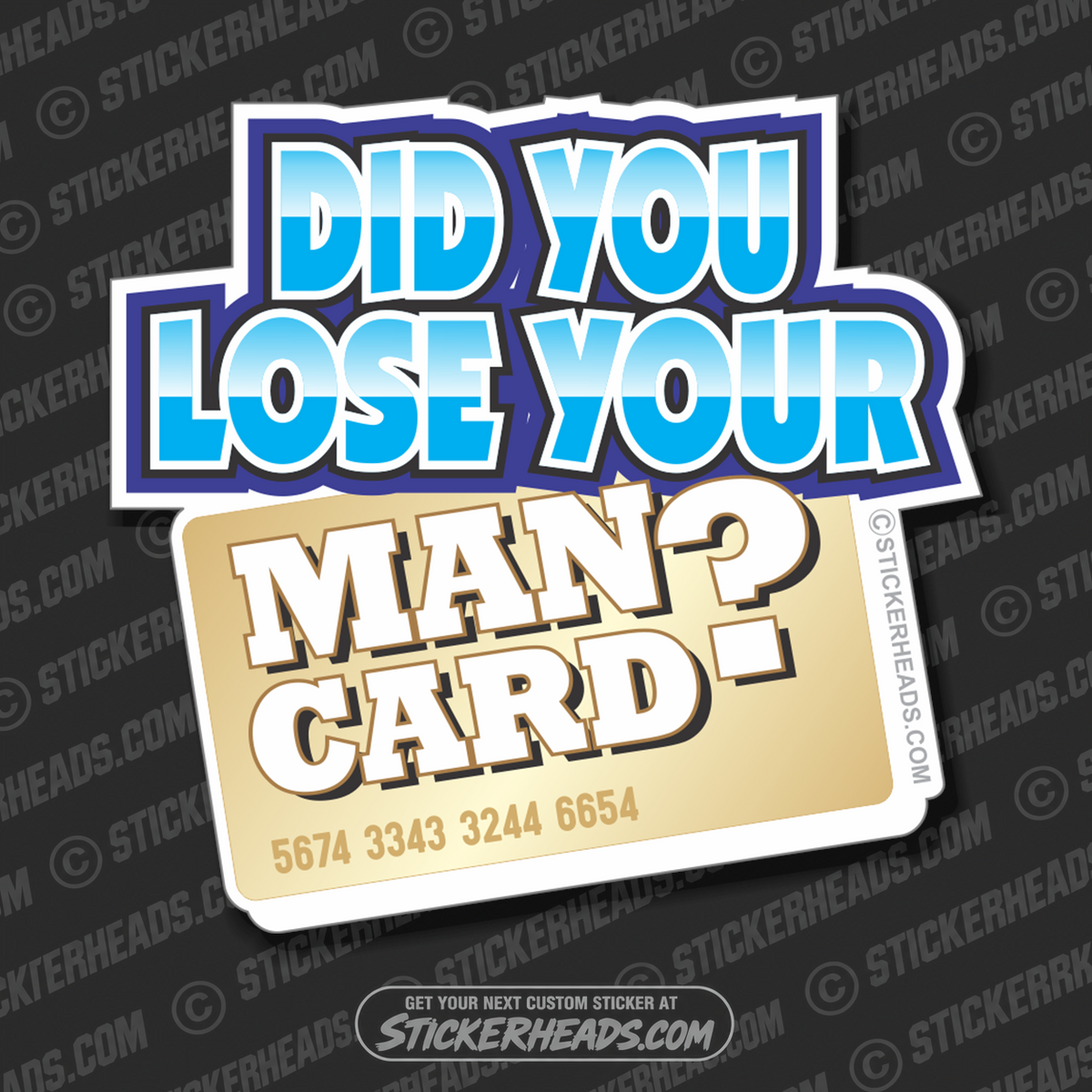 Did You Lose Your MAN CARD? -  Funny Work Sticker