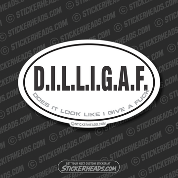 DILLIGAF Does It Look I Give A Fuck   - Oval funny Sticker