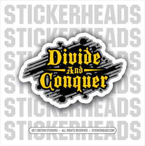 Divide And Conquer - Work Union Misc Funny Sticker