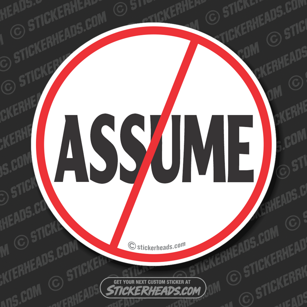 DO NOT ASSUME - Funny Sticker