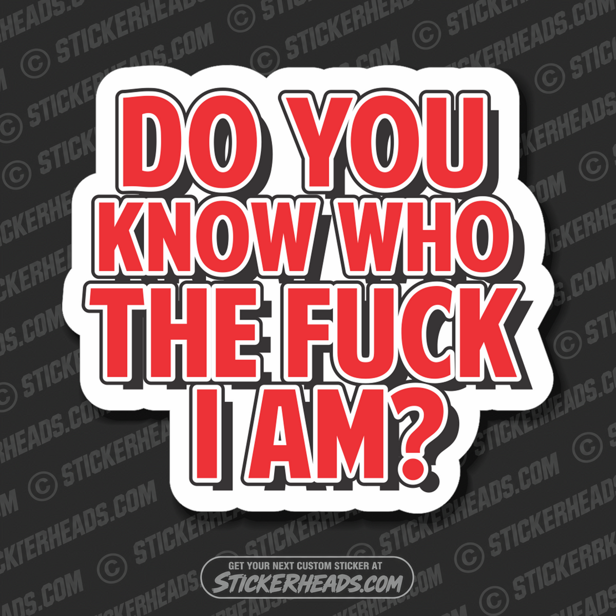 DO YOU KNOW WHO THE FUCK I AM? - Work Union Misc Funny Sticker