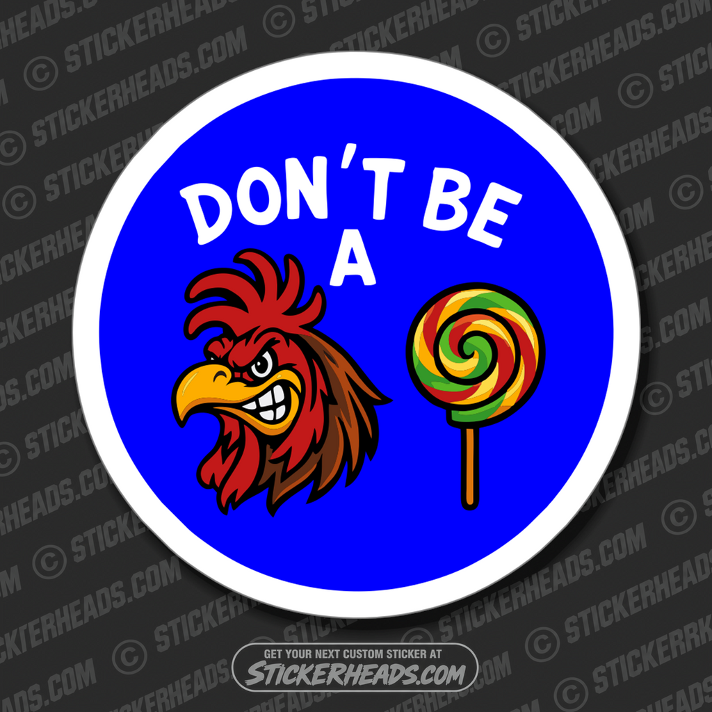 DON'T BE A COCKSUCKER - Funny Work Misc Sticker