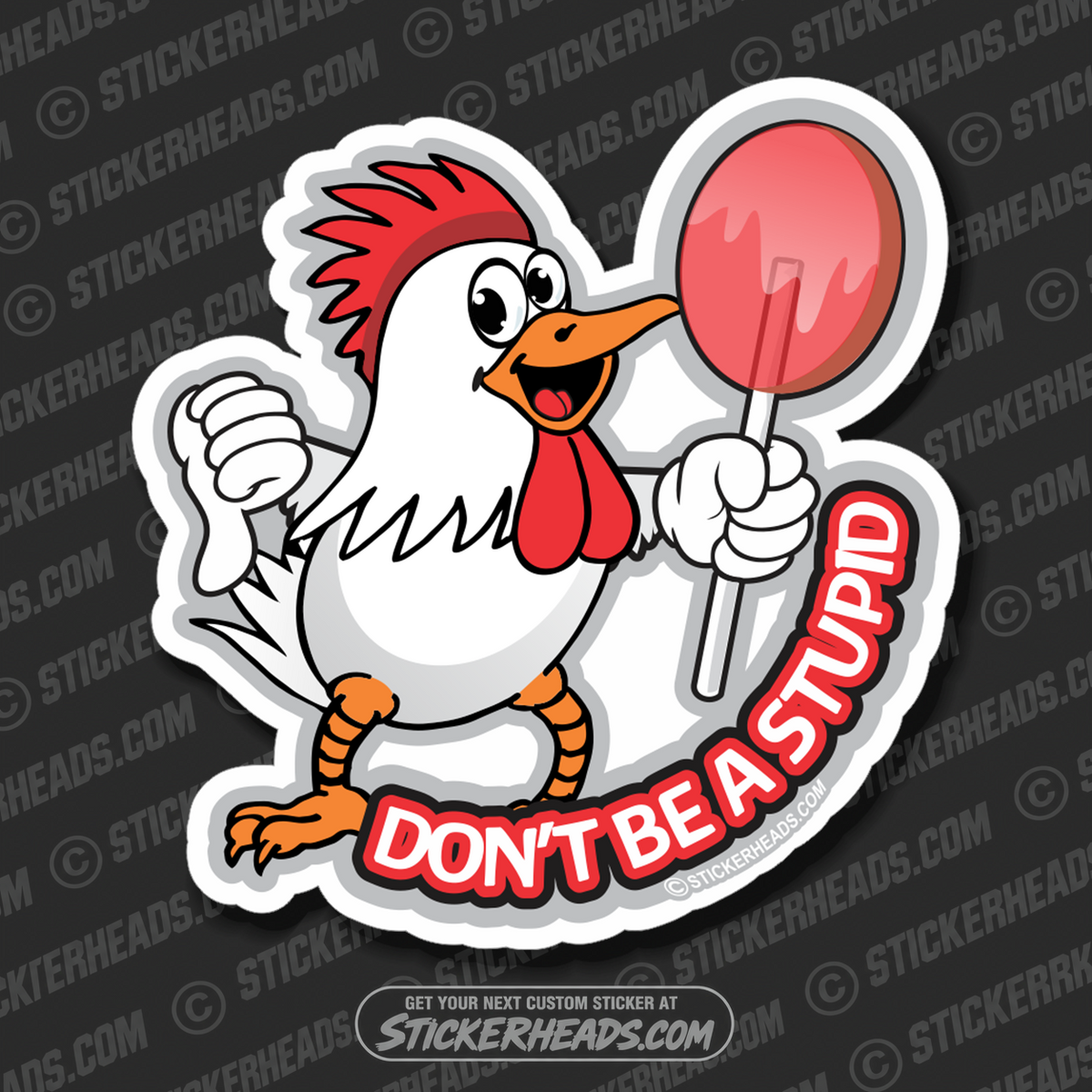 Don't Be A STUPID COCK SUCKER! - Chicken With Sucker Funny Work Job - Sticker