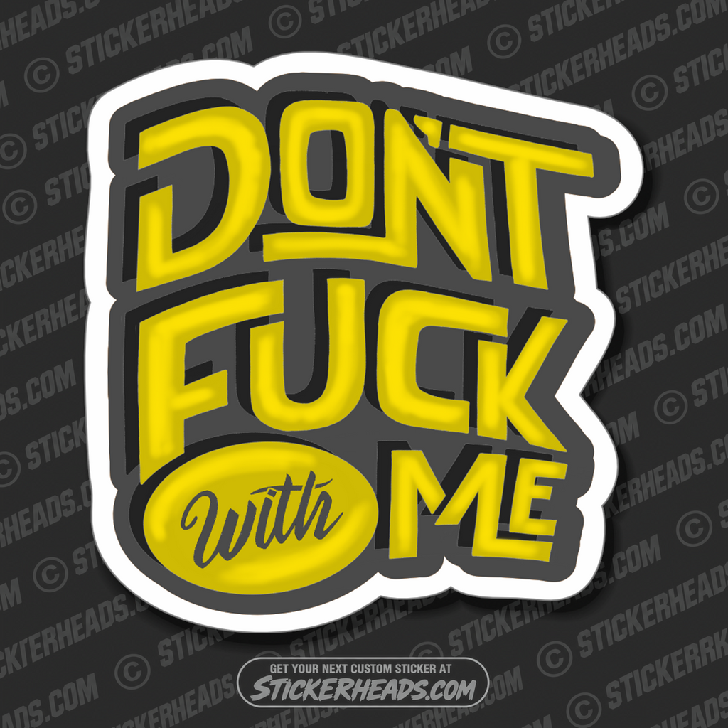 Don't FUCK With Me   - Work Union Misc Funny Sticker