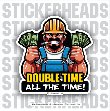 Double Time All The Time  -  Funny Sticker Work Union