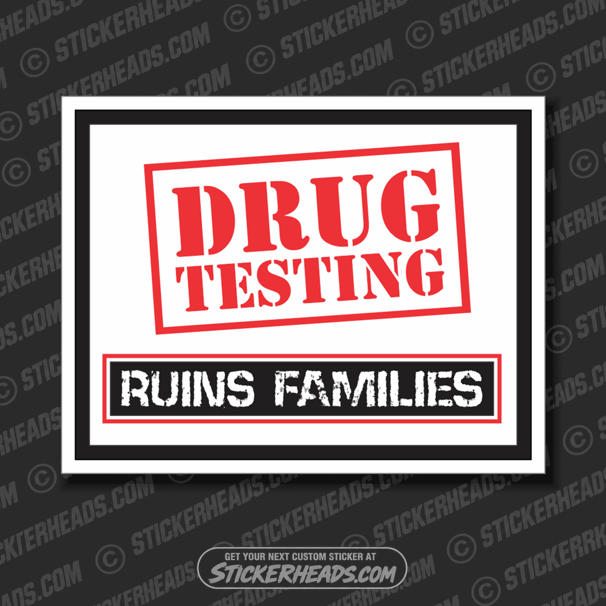 DRUG TESTING  RUINS FAMILIES - Work Job Sticker