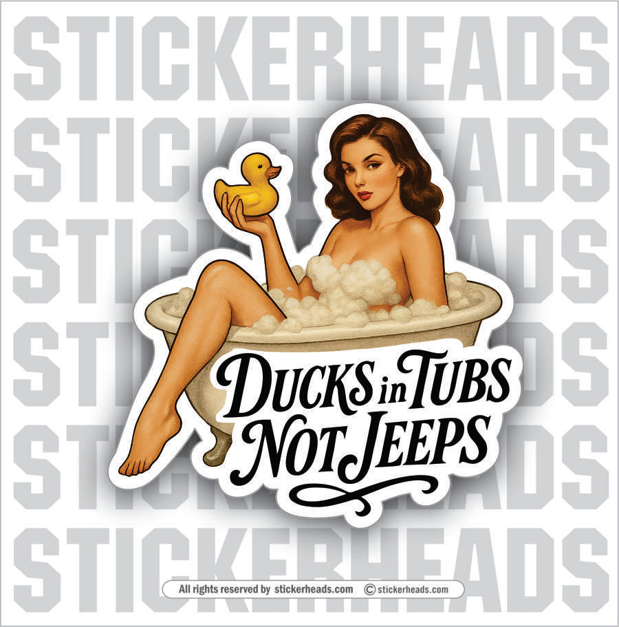 DUCK IN TUBS NOT JEEPS -  4x4 Auto Truck Sticker