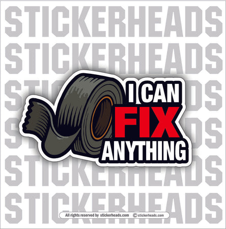 I CAN FIX ANYTHING  - Work Union Mic Funny Sticker