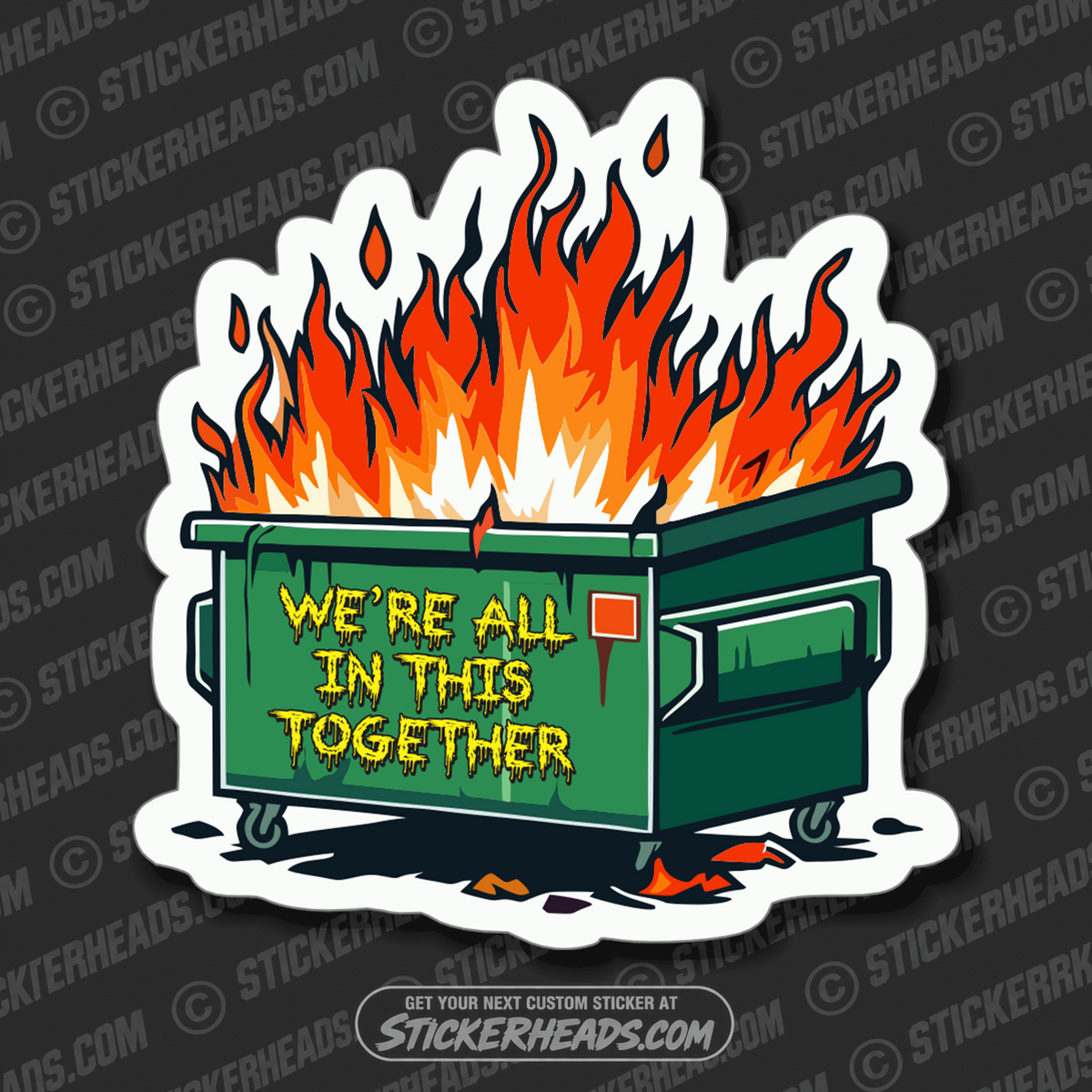 DUMPSTER FIRE ( WE'RE ALL IN THIS TOGETHER ) - Work Job Sticker