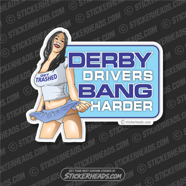 Derby Drivers Bang Harder Sexy Chick  - Demo Demolition Derby Sticker